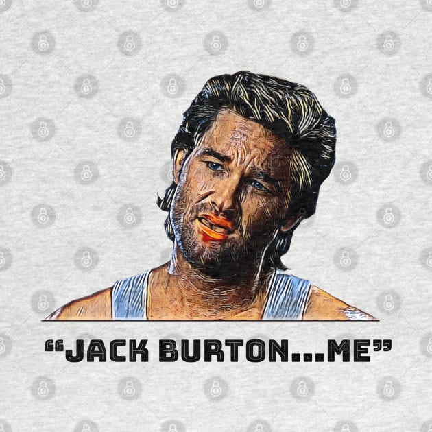 Jack Burton...Me! Big Trouble in Little China by HerrObst